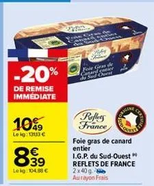 -20%  de remise immediate  10%  le kg: 1313 € €  839  lekg: 104,88 €  man  13-14  poke  nam  bliks f foie gras de canard cotier de sud-ouest  reflets france  foie gras de canard entier i.g.p. du sud-o