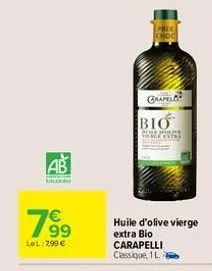 ab  relea  19⁹⁹  lel:7,99 €  [prix) choc  gril  bio  pule pre  huile d'olive vierge extra bio carapelli classique, 1 l.2 