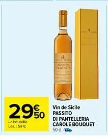 29% so  la bouteille lel: 50 €  di  the fashi panteller  vin de sicile  di pantelleria carole bouquet 50 d. 