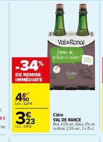 -34%  DE REMISE IMMEDIATE  4.⁹0  LeL:3,27€  Valde Rance Envies de..  Cidre  Cidre VAL DE RANCE Brut, 4,5% vol, Doux, 2% vol. ou Rose, 2.5% vol, 2x 75 d. 