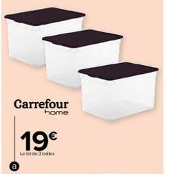 Carrefour  home  19€  Le lot de 3 boks 