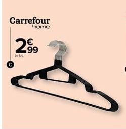 Carrefour  home  2.99  Le lot 