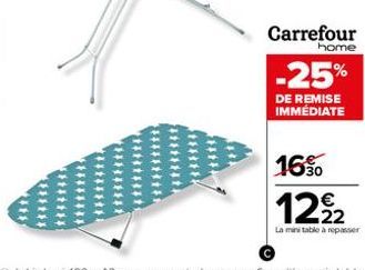 Carrefour  home  -25%  DE REMISE IMMÉDIATE  16%  1292  La mini table à repasser 