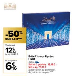 -50%  SUR LE 2  Vondu sou  122  Lekg:26.27€  16  CHAMPS-ELYSEES  Boite Champs Elysées LINDY  460 g  Soit les 2 produits: 18,48 €-Soit le kg: 19,70 €  Autres varetes ou grammages disponibles en magasin