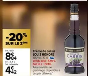 -20%  sur le 2  lm2 pour  € 84  lligxc  € 42  crème de cassis louis honoré 15% vol, 70 cl  vendu seul :4,91 €. soit le l: 701 c autres variés ou grammages disponibles à des prix différents  clewis ham