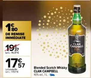 10  de remise immédiate  1997  lel:19.37€  1757  la boute lel: 1757€  blended scotch whisky  clan campbell  40% vol. 1l  clan  campbell 