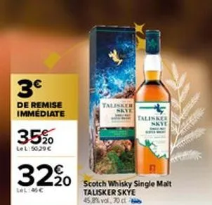 3€  de remise immédiate  35%  le l:50,29 €  3220 scotch whisky single malt  lol:45€  talisker skye 45,8% vol. 70 cl  talisker  talisker  nkye  