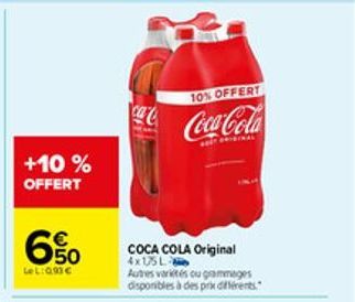 +10 % OFFERT  650  €  LeL:QME  ca  10% OFFERT  Coca-Cola  COCA COLA Original 4x175L  Autres varietées ou grammages disponibles à des prix différents 