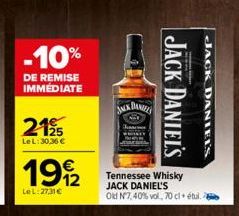 -10%  DE REMISE IMMÉDIATE  219  LeL: 30,36€  €  1992  LeL: 27,31 €  ANCKBANIELS  JACK DANIEL'S  Tennessee Whisky JACK DANIEL'S  Old N7,40% vol, 70 cl étui.  JACK DANIEL'S 