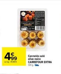 4.99  €  Lekg: 4158 €  Capri  Cannelés salé olive noire CARREFOUR EXTRA 120 g 