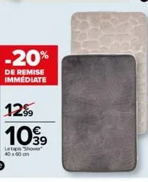 -20%  de remise immédiate  12% 1099  le tapis "shower  40 x 60 cm 