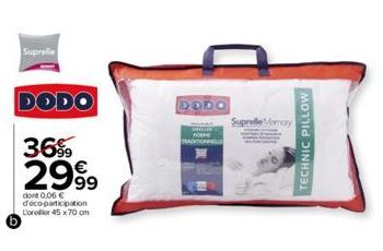 Suprelle  DODO  36%9  2999  dont 0,06 € déco-participation Loreler 45x70 cm  DODO  Suprelle Meray  TECHNIC PILLOW 