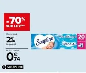 -70%  sur le 2 me  vondu soul  2%  le paquet  l2produ  04  soupline  soupline  vair shehelling 20  grand air 