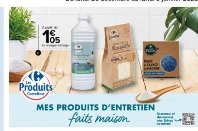 A partir de  105  Le vinaigre ménager  Produits  Carrefour  Catal  Marseille  Plane  BOULE LAVAGE  MES PRODUITS D'ENTRETIEN  faits maison  MACHINE  Scannex et découvra nos fiches recettes 