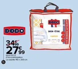 dodo  3499  2799  dont 012€ déco-participation la couette 140 x 200 cm  dodo  bien-être  tette  b  les bonnes affaires 