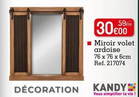 décoration  59€99  ■ miroir volet ardoise  76 x 76 x 6cm ref. 217074  kandy  vous simplifier la vie ! 