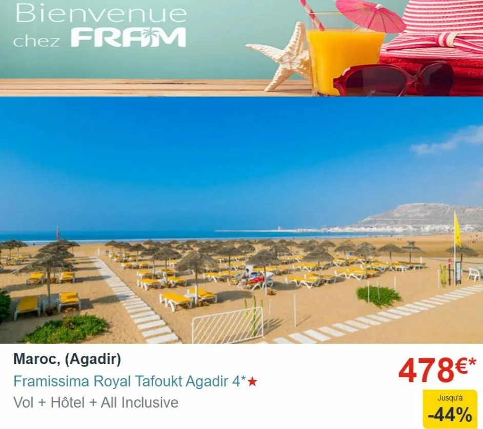 bienvenue chez fram  maroc, (agadir)  framissima royal tafoukt agadir 4*★  vol + hôtel + all inclusive  478€*  jusqu'à  -44%  