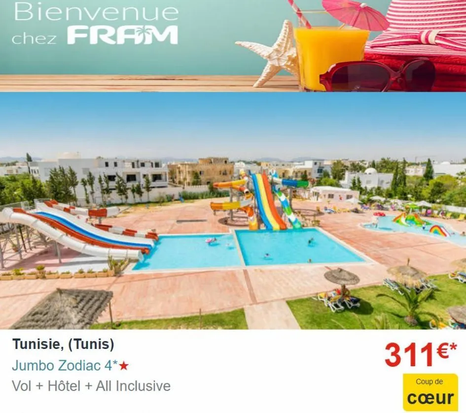 bienvenue chez fram  tunisie, (tunis)  jumbo zodiac 4*★  vol + hôtel + all inclusive  311€*  coup de  cœur  