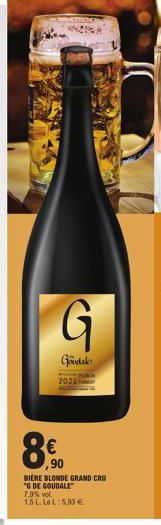 G  Goodalo  2021  ,90  BIERE BLONDE GRAND CRU  "G DE GOUDALE"  7,9% vol.  1,5 L. Le L:5,93 € 