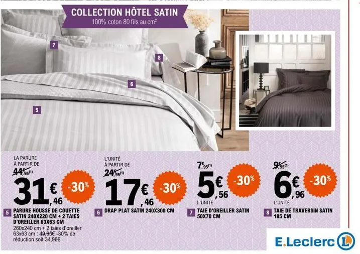 5  la parure à partir de  44,95¹  31€  collection hôtel satin 100% coton 80 fils au cm²  46  parure housse de couette satin 240x220 cm + 2 taies d'oreiller 63x63 cm  260x240 cm + 2 taies d'oreiller 63