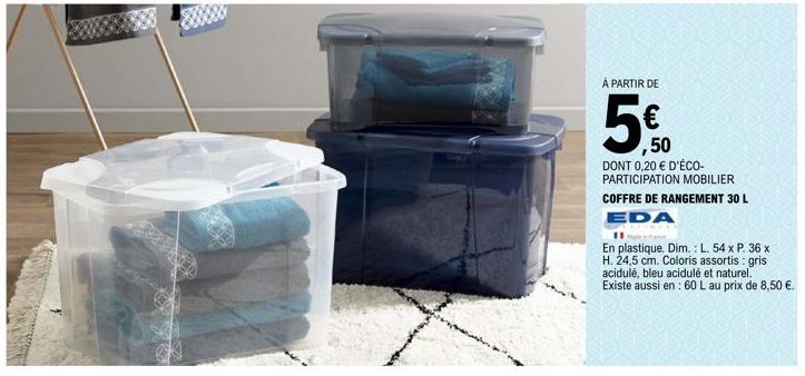 À PARTIR DE  ,50  DONT 0,20 € D'ÉCO-PARTICIPATION MOBILIER COFFRE DE RANGEMENT 30 L EDA  11  En plastique. Dim.: L. 54 x P. 36 x H. 24,5 cm. Coloris assortis : gris acidulé, bleu acidulé et naturel. E