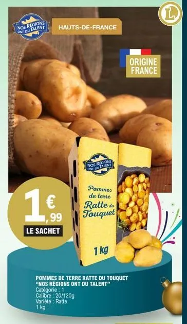 nos regions ont du talent  1,99  le sachet  hauts-de-france  nos regions ont du talent  pommes de terre  pommes de terre ratte du touquet "nos régions ont du talent" catégorie : 1 calibre: 20/120g var