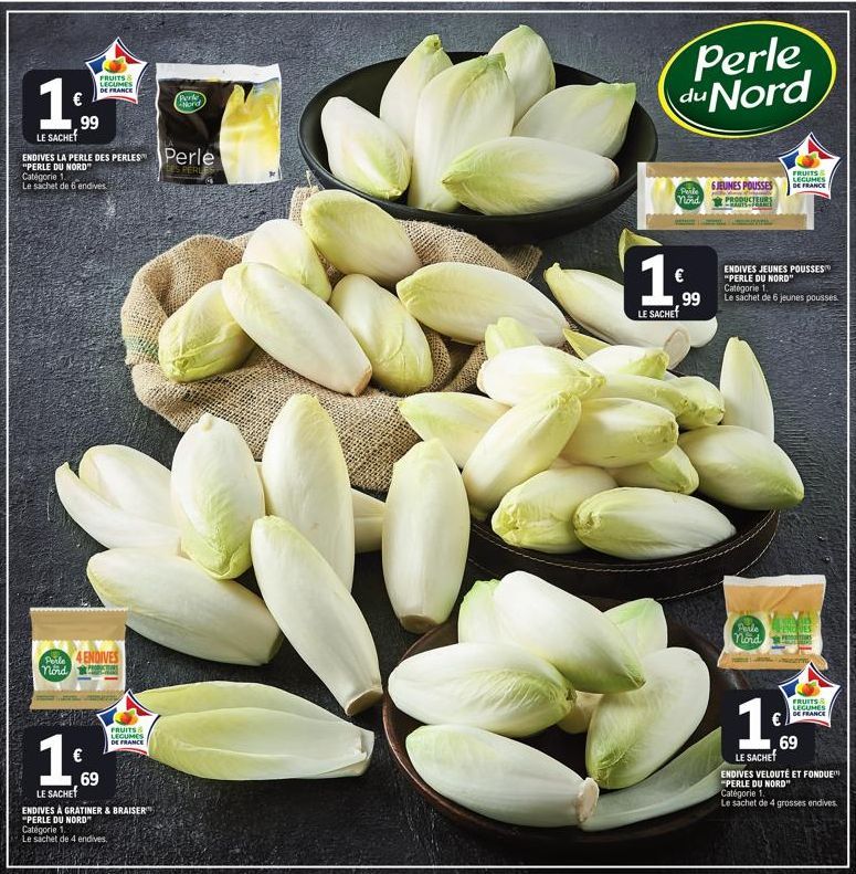 FRUITS & LEGUMES DE FRANCE  1  99 LE SACHET  ENDIVES LA PERLE DES PERLES Perle  "PERLE DU NORD" Catégorie 1.  DES PERLES  Le sachet de 6 endives.  Pode 4 ENDIVES  nord  man  1%  FRUITS & LEGUMES  DE F