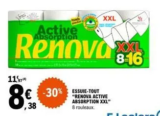 active  absorption  11,97  8€ -30%  xxl  "renova active absorption xxl" 8 rouleaux.  8-16 
