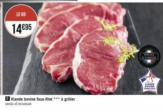 LE KG  14€95  Viande bovine faux-filet *** à griller venda 5 minimum  RACES  LA VIANDE  VIANDE BOVINE FRANCA 