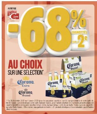 AVANTAGE  AU CHOIX  SUR UNE SÉLECTION*  Corona  Extra  Corona  ust  Corona Extra  *De 26 dicembre 2022 au 8 janvier 2023 als macasins verts ce jour-là ser presentation de votre carte de fideite Casino