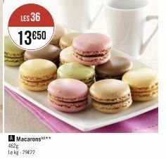 LES 36  13€50  A Macarons** 462g Lekg: 29122 