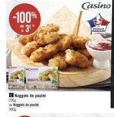 -100%  3⁰  Casino  NUGGETS  Nuggets de poulet  200g  ou Nuggets de poulet 400g  Casino  VOLAILLE  FRANÇAISE 