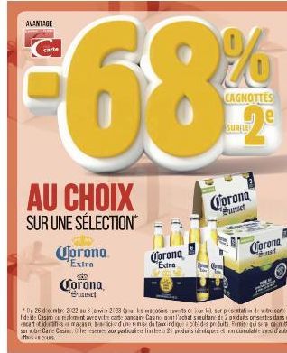 AVANTAGE  AU CHOIX  SUR UNE SÉLECTION*  Corona  Extra  Corona  ust  Corona Extra  *De 26 dicembre 2022 au 8 janvier 2023 als macasins verts ce jour-là ser presentation de votre carte de fideite Casino