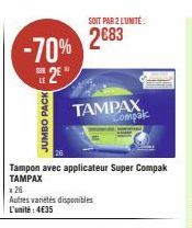 -70%  25*  JUMBO PACK  SOIT PAR 2 L'UNITÉ  2683  Tampon avec applicateur Super Compak TAMPAX  TAMPAX Compak  x26  Autres variétés disponibles L'unité: 4€35 