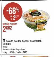 -68% 2²*  SOIT PAR 2 L'UNITÉ:  2€62  SODEBO  200 g  Autres variétés disponibles  Le kg: 16654- L'unité: 3697  Codebo 