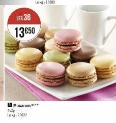 LES 36  13€50  A Macarons** 462g Lekg: 29122 