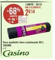 sura  -68% 2614  canotties  casino  2 max  asin  l'unité: 3€15  par 2 je cagnotte:  sacs poubelle liens coulissants 50 l casino  x 10  casino 