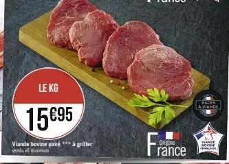 le kg  15€95  viande bovine pavé *** à griller sendu xd minimum  fra  origine  rance  races a viande  viande bovine francada 