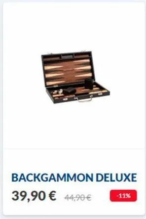 backgammon deluxe 39,90 € 44,90€ -11% 