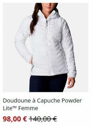 Doudoune à Capuche Powder Lite™ Femme  98,00 € 140,00 € 