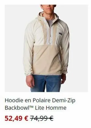 hoodie en polaire demi-zip backbowl™ lite homme 52,49 € 74,99 € 