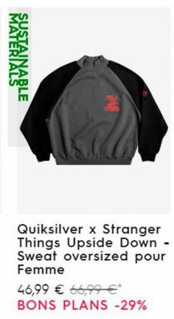 MATERIALS SUSTAINABLE  Quiksilver x Stranger Things Upside Down - Sweat oversized pour Femme  46,99 € 66,99 €* BONS PLANS -29% 