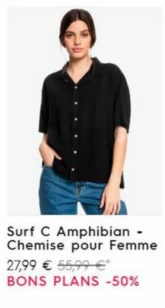 surf c amphibian - chemise pour femme 27,99 € 55,99 €*  bons plans -50% 