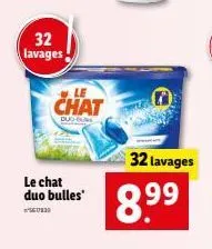 32 lavages  le  chat  duc  le chat duo bulles  5617833  8.⁹⁹  32 lavages 