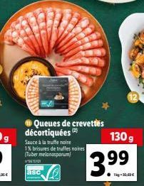 Queues de crevettes décortiquées (²)  Sauce à la truffe noire 1% brisures de truffes noires (Tuber melanosporum) 5111  asc  130 g  3.99  -3000€ 