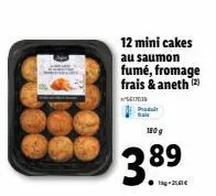 12 mini cakes au saumon  fumé, fromage frais & aneth (2)  5617039  produit  180 g  3.89 