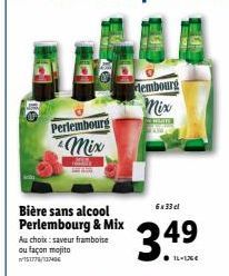 Perlembourg  4 Mix  Bière sans alcool Perlembourg & Mix  Au choix: saveur framboise ou façon mojito 151776/13740€  Membourg  6x33cl  3.4⁹  49 