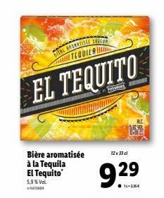 Bière aromatisée à la Tequila  El Tequito  5,9% Vol.  BLISSE BUCUR  EL TEQUITO  5.8242 0-330  12 x 33 cl  9.29  16-215€ 