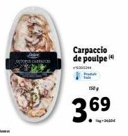 Jade OCTOPUSCARPNOCKO  Carpaccio de poulpe (4)  5000344  Produit  150 g  36⁹  69 