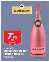 795  150 1537)  JP. CHENET  VIN MOUSSEUX ICE EDITION ROSE Ⓒ Demi-sec.  Format magnum  JP CHENET 